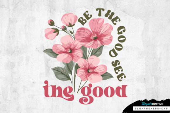 Be the Good See the Good SVG Design