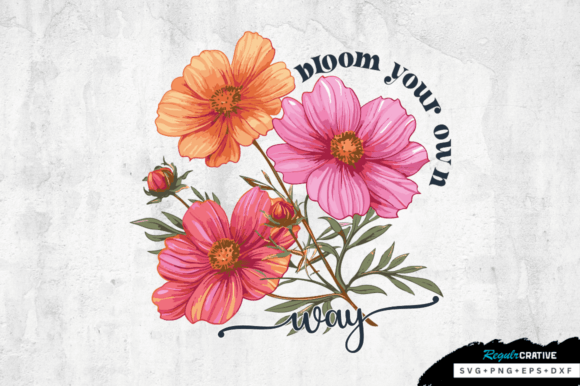Bloom Your Own Way SVG Design
