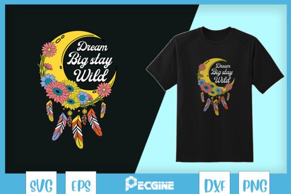 Dream Big Stay Wild Moon Floral SVG