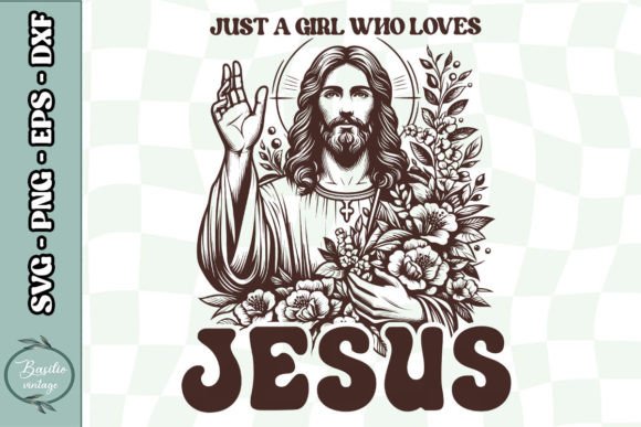 Just a Girl Who Loves Jesus Floral SVG