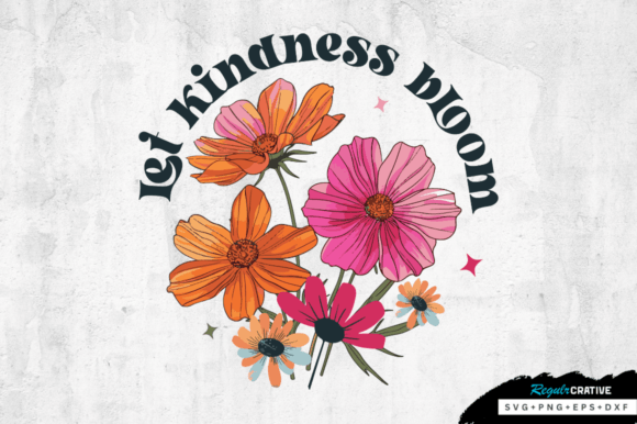 Let Kindness Bloom SVG Design