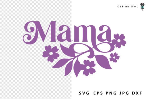 Mama - Floral SVG File