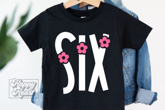 Six 6th Birthday Flower Floral SVG PNG