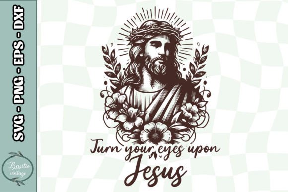 Turn Your Eyes Upon Jesus Floral SVG